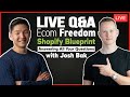 Live Q&amp;A: Ecom Freedom Shopify Blueprint - Answering All Your Questions! w/Josh Bak