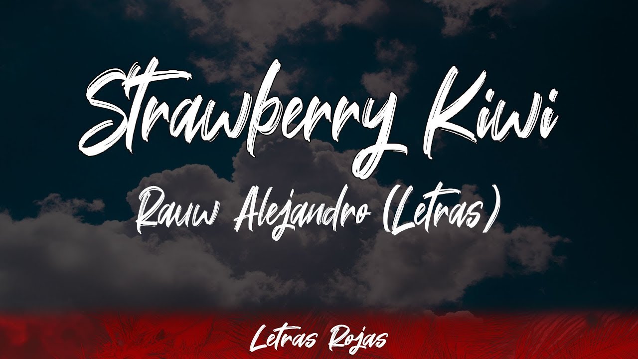 Rauw Alejandro Strawberry Kiwi (Lyrics/Letra) WingLyrics YouTube