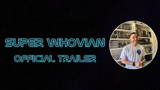 Super Whovian Podcast - Official Trailer | DOCTOR WHO