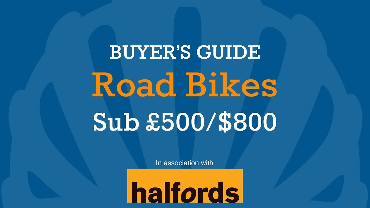 Road Bike Buyer's Guide - Sub £500/$800
