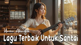 Download Lagu Lagu Akustik Cafe Yang Tenang Dan Enak di Dengar || menemukanmu MP3