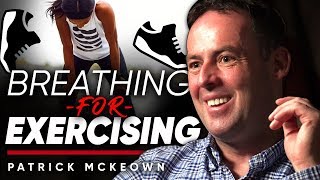 PATRICK MCKEOWN - BREATHING EXERCISE: How To Breath Whilst Exercising | London Real