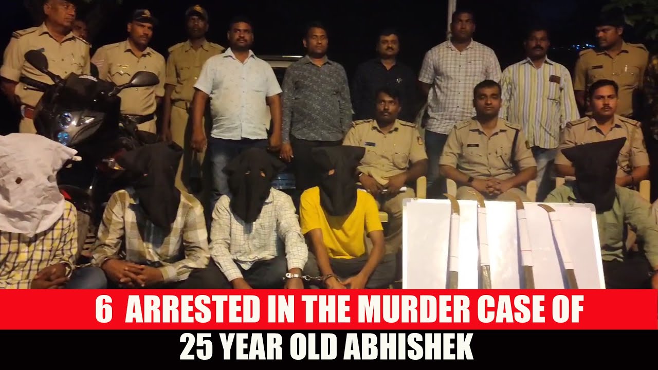 6 PERSONS ARRESTED IN THE MURDER CASE OF 25 YEAR OLD ABHISHEK INSIDE ...