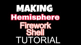 MAKING 1.5 HEMISPHERE FYREWORK SHELL MANUAL Tutorial