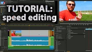 EDITING Tutorial »» Speed Editing