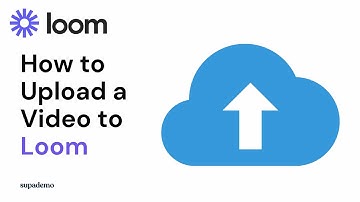 How to Upload a Video to Loom
