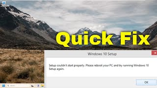 Windows Setup Couldnt Start Properly Please Reboot Your Pc And Run Set Up Again solution