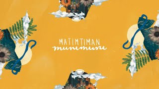 Munimuni - Matimtiman (Official Lyric Video)