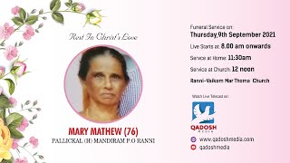 FUNERAL SERVICE | MARY MATHEW (76) PALLICKAL (H) RANNI | 09.09.2021@8.00AM | Qadosh Media