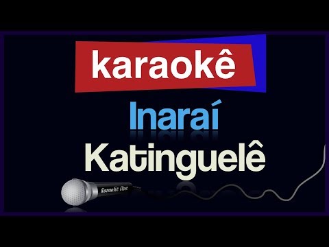 Video thumbnail for Karaokê - Inaraí - Katinguelê 🎤