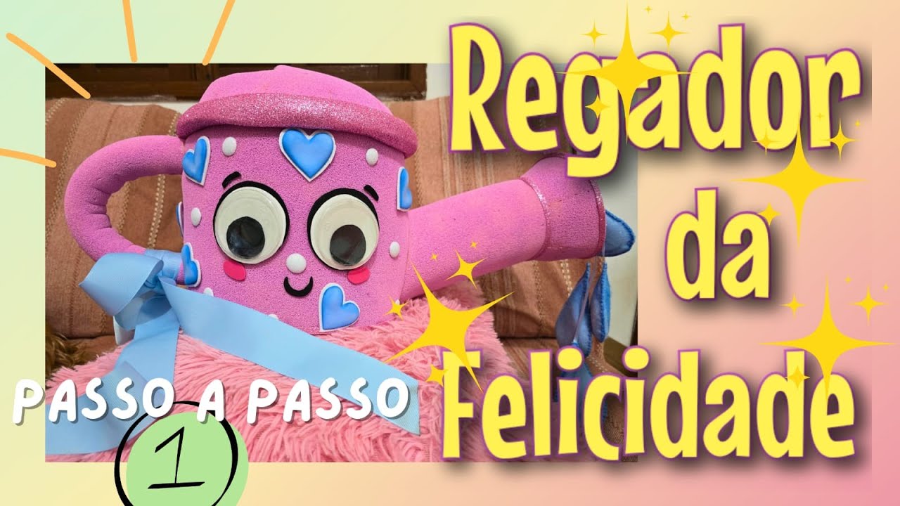Regador da Felicidade - Como fazer um regador com espuma e eva - Passo a passo com a Tia Aline