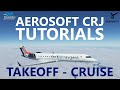 MSFS | Aerosoft CRJ Full Flight Tutorials - Episode 2 Taxi, Takeoff to Cruise! [CRJ700]