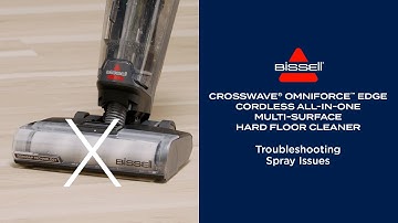 Troubleshooting Spray Issues | CrossWave® OmniForce™ Edge All-in-One Multi-Surface Cleaner