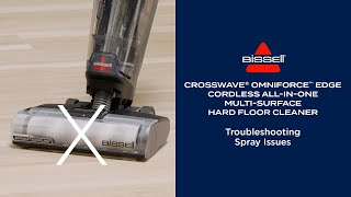 Troubleshooting Spray Issues | CrossWave® OmniForce™ Edge All-in-One Multi-Surface Cleaner