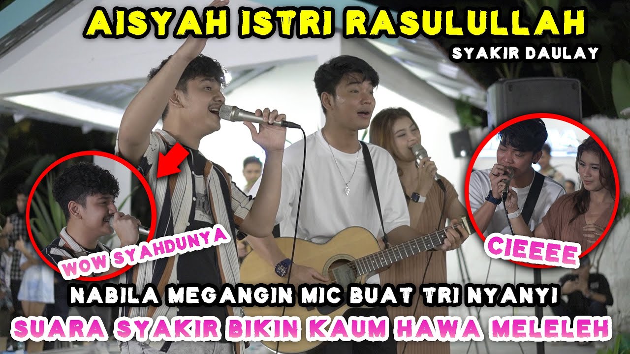 AISYAH ISTRI RASULULLAH - SYAKIR DAULAY, TRI SUAKA, NABILA MAHARANI (LIVE) AISYAH ISTRI RASULULLAH - SYAKIR DAULAY, TRI SUAKA, NABILA MAHARANI (LIVE)