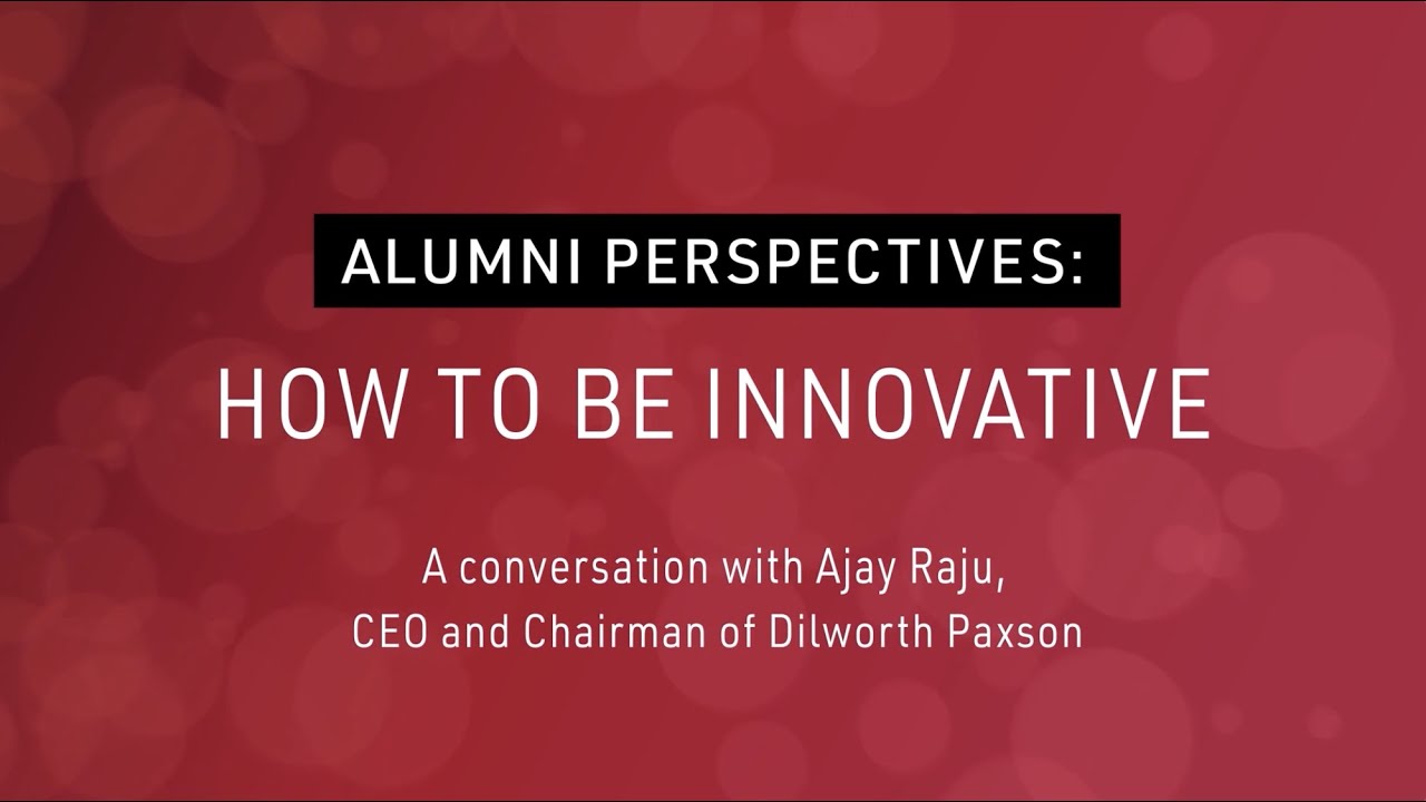 Alumni Perspectives: How to be Innovative ft. Ajay Raju - YouTube
