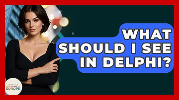 What Should I See In Delphi? - Exploring Southwest Europe
