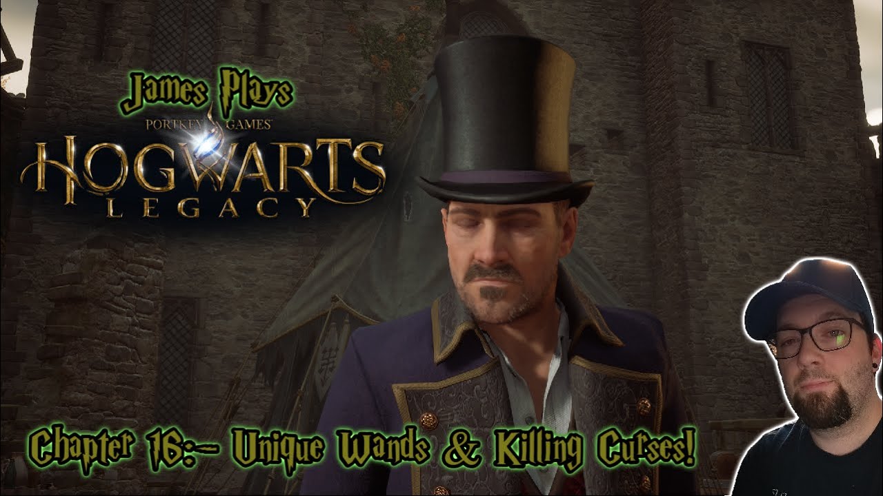 James Plays Hogwarts Legacy:- Chapter 16 | Unique Wands & Killing Curses!