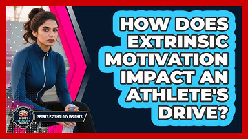 How Does Extrinsic Motivation Impact An Athlete