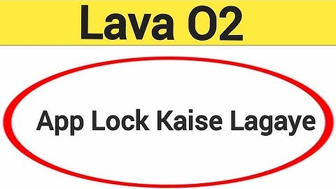 Lava O2 me app lock kaise lagate, how to set app lock in Lava O2