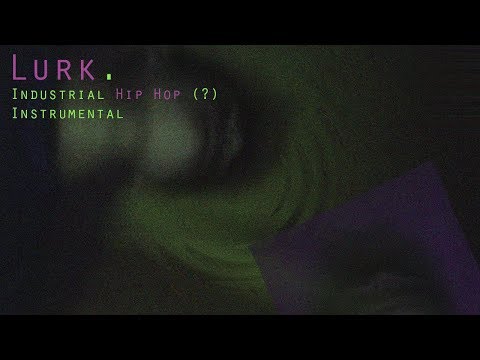 Lurk (Industrial Hip Hop Instrumental)