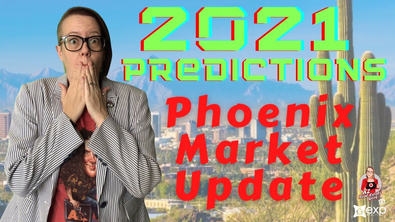 2021 Predictions Phoenix Housing Market Update Phoenix Arizona Real
