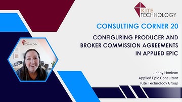 Consulting Corner 20: Configuring Producer and Broker Commission Agreements in Applied Epic