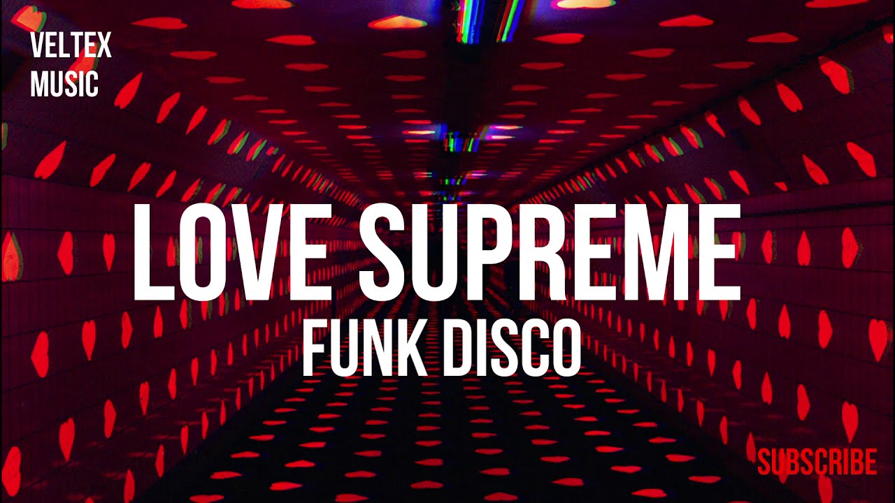 LOVE SUPREME | DISCO FUNK 2021 | FUNKY RARE GROOVES 2021 | HITS 2021