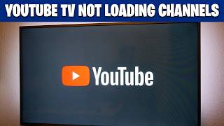 YouTube TV Not Loading Channels? How to Fix Missing & Local Channels