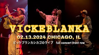 Vickeblanka North American Tour Chicago, IL PARK WEST 02.13.2024 full concert | FRONT ROW  #ビッケブランカ