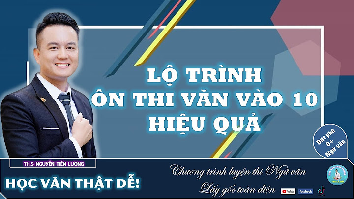 Những bài văn ôn thi vào lớp 10 năm 2024