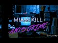 Miami Kill A 80s Crime Full Album 80s Crime Synthwave 