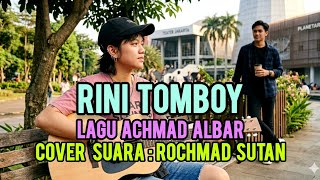 Rini Tomboy  Achmad Albar  Cover Suara Rochmad Sutan