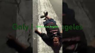 Only In Los Angeles