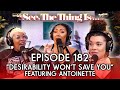 See, The Thing Is... Episode 182 | Desirability Won