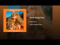 Katy Perry - Never Really Over (Audio)