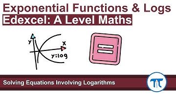 A Level Maths | Pure - Year 1 | Solving Equations involving Logarithms and Exponentials