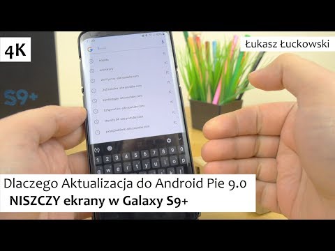 Dlaczego Aktualizacja do Android Pie 9.0  NISZCZY ekrany w Galaxy S9+ | Wnioski, Wytłumaczenie