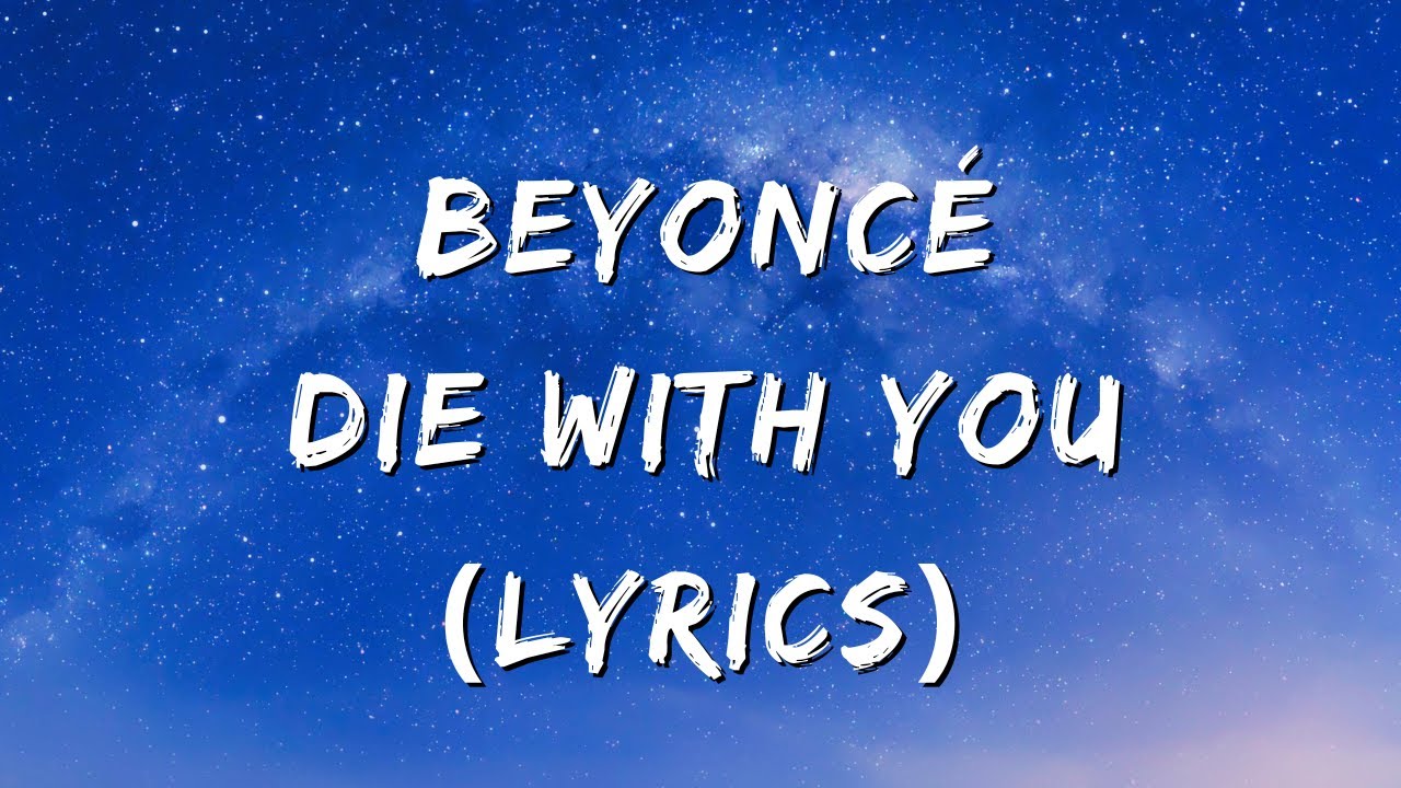 Beyoncé - Die With You (Lyircs)