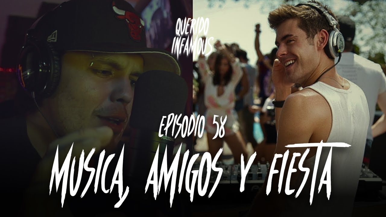 Ep. 58: MÚSICA, AMIGOS Y FIESTA | Podcast | Querido Infamous
