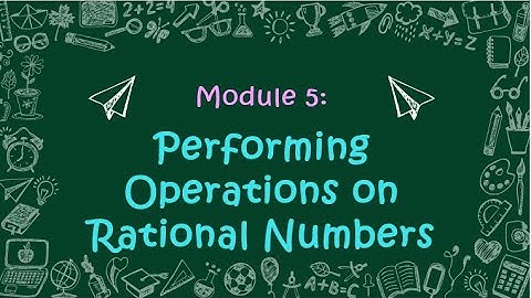 Mathematics 7- Module 5: Operation on Rational Number (Solving Fractions)