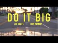 JAY 305 ft DOM KENNEDY - "DO IT BIG"