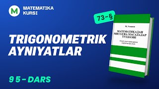 Trigonometrik ayniyatlar 95-dars / M.Usmonov