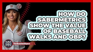 How Do Sabermetrics Show The Value Of Baseball Walks And OBP? - The Baseball Xpert
