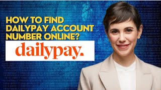 How to find Dailypay account number online?