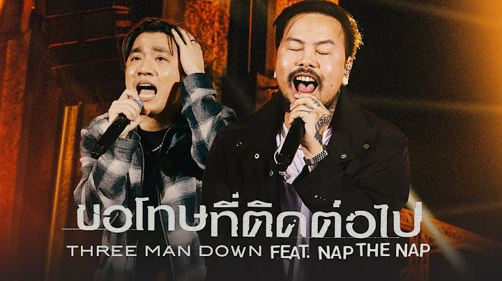 Three Man Down - ขอโทษที่ติดต่อไป Feat. NAP the NAP | Live at Rock Mountain 2025
