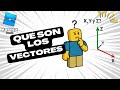 ¿Qué son los vectores X, Y y Z en Roblox Studio? (Explicado Fácil)