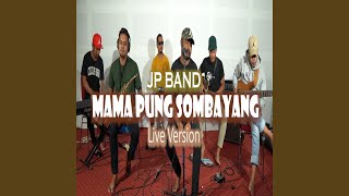 Video thumbnail of "JP Band - Mama Pung Sombayang Live Version"