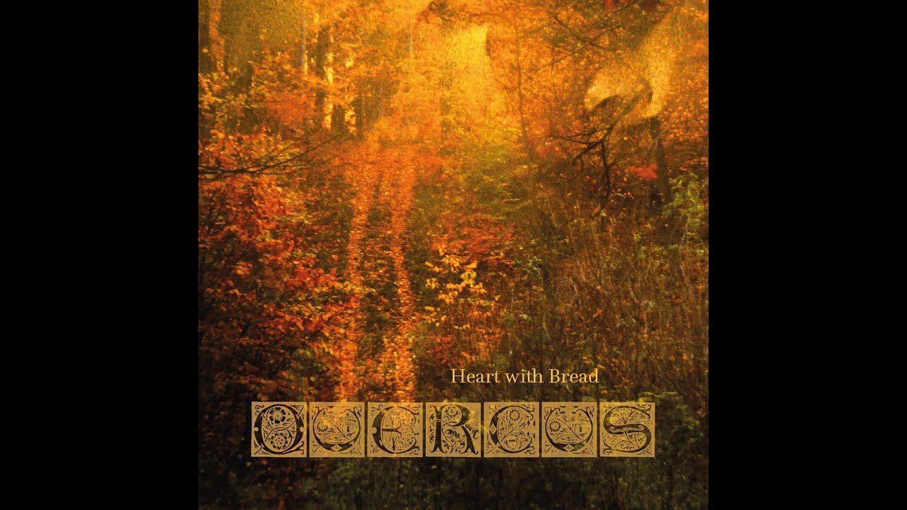 Quercus — Heart with Bread (2016)