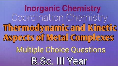 Coordination Chemistry | Inorganic Chemistry MCQ with answers By Swapnali S Jadhav | T.Y.B.Sc.